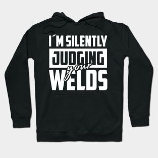 Silently Judging Your Welds Hoodie